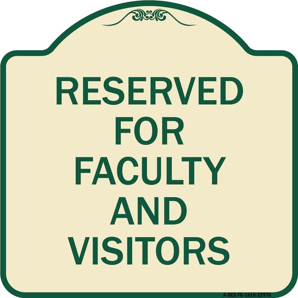 Signmission School Parking Reserved for Faculty and Visitors Heavy-Gauge Aluminum Sign, 18" x 18", TG-1818-22970 A-DES-TG-1818-22970 - main